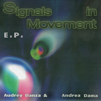 Audrey Danza, Andrea Dama - Signals in Movement EP