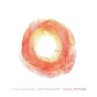 Evan Michael - Drifted Past / Total Fiction