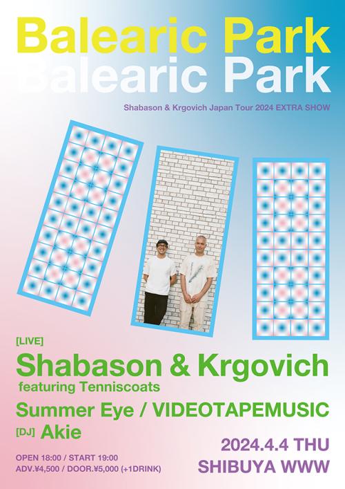 Balearic Park 〜Shabason & Krgovich Japan Tour 2024 EXTRA SHOW〜