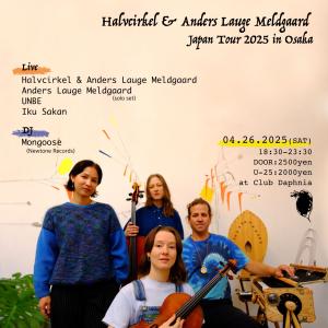 Halvcirkel & Anders Lauge Meldgaard - Japan Tour 2025 in Osaka -