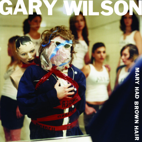 Gary Wilson - Mary Had Brown Hair : LP
