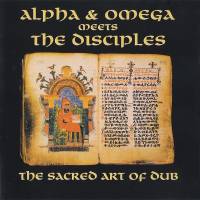 Alpha & Omega Meets Disciples - The Sacred Art Of Dub : CD