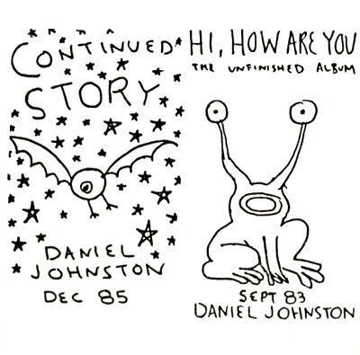 Daniel Johnston - Continued Story / Hi，How Are You : CD