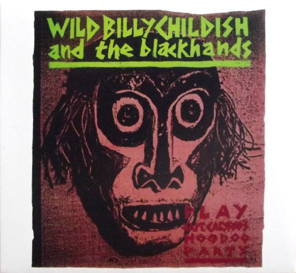 Wild Billy Childish & The Blackhands - Captain Calypso's Hood Doo Party : CD