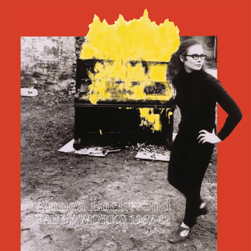 Annea Lockwood - Early Works 1971-82