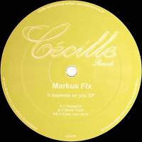 Markus Fix - It Depends On You EP : 12inch