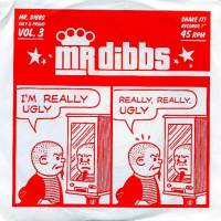 Mr.Dibbs - Ugry & Proud Vol.3 : 7inch