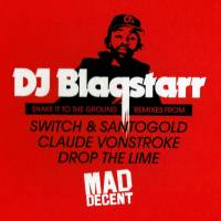 DJ Blaqstarr - Shake It To The Ground Remixes : CDS