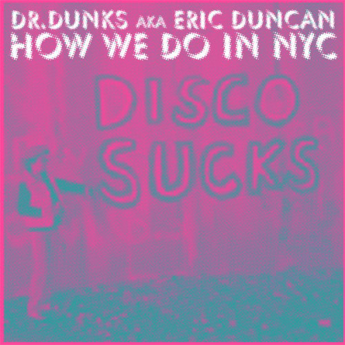 Dr. Dunks - How We Do In NYC