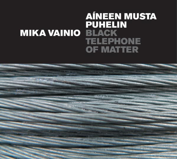 Mika Vainio - Black Telephone of Matter : CD