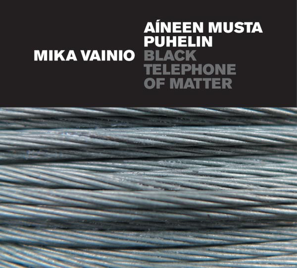 Mika Vainio - Black Telephone of Matter