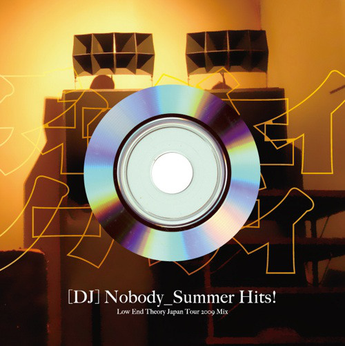 (DJ) Nobody - Summer Hits! (Low End Theory Japan Tour 2009 Mix) : CD
