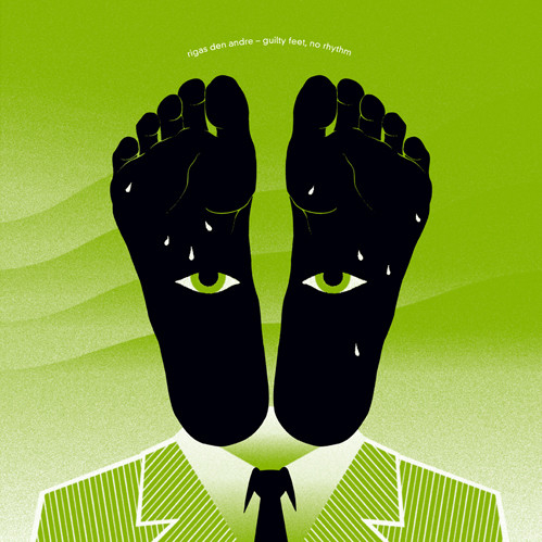 Rigas Den Andre - Guilty Feet, No Rhythm