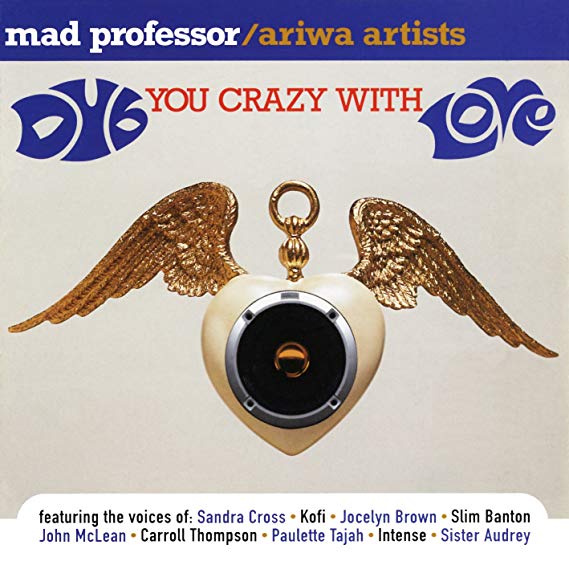 Mad Professor / Ariwa Artists - Dub You Crazy With Love : CD