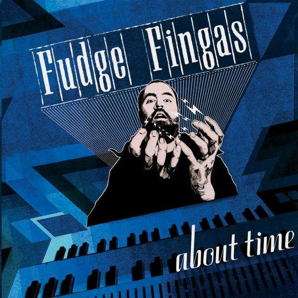 Fudge Fingas - About Time