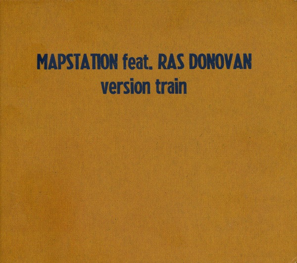 Mapstation Feat. Ras Donovan - Version Train