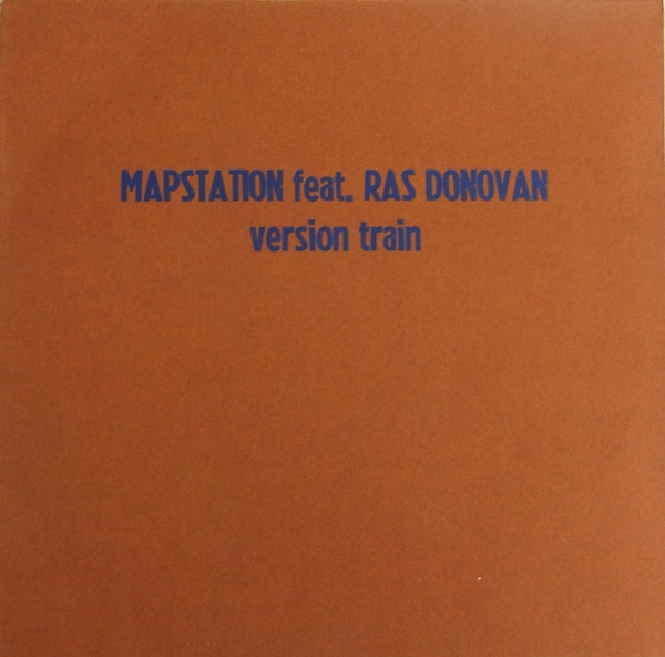Mapstation Feat. Ras Donovan - Version Train