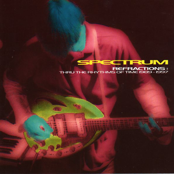 Spectrum - Refractions: Thru the Rhythms Of Time 1989 - 1997 : CD