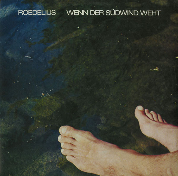 Roedelius - Wenn Der Sudwind Weht