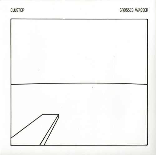 Cluster - Grosses Wasser