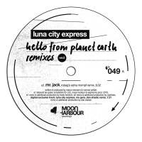 Luna City Express - Hello From Planet Earth Remixes Vol 2 : 12inch