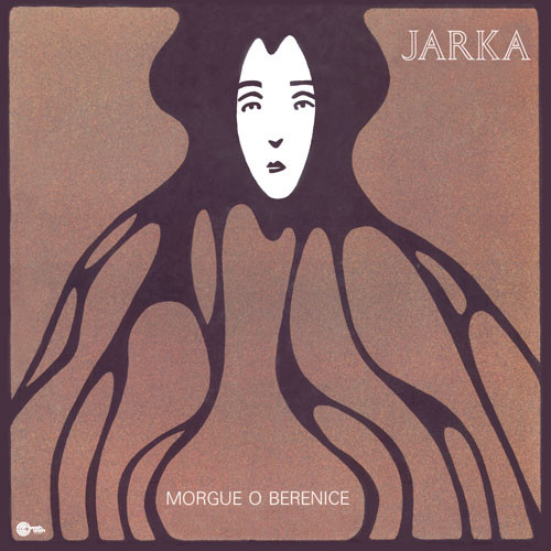 Jarka - Morgue O Berenice : LP