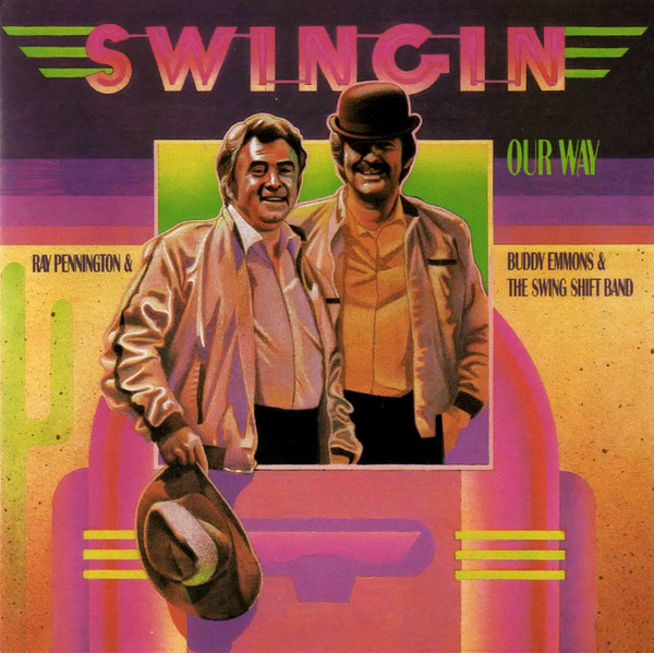 Buddy Emmons & Ray Pennington - Swingin' Our Way : CD