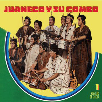 Juaneco Y Su Combo - Masters of Chicha Volume 1. : CD
