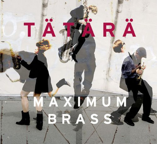 Tatara - Maximum Brass : CD