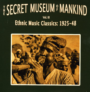 Various - The Secret Museum Of Mankind: Ethnic Music Classics, Vol. 3 : 2LP