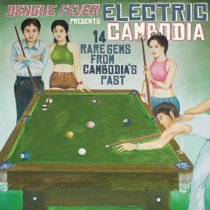 Various - Dengue Fever - Electric Cambodia : CD