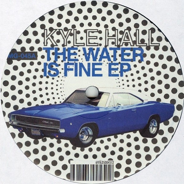 Kyle Hall - The Water Is Fine EP : 12inch