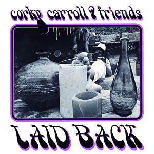 Corky Carroll & Friends - Laid Back : CD