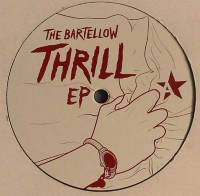 Bartellow & Ogris Debris - The Bartellow Thrill EP : 12inch