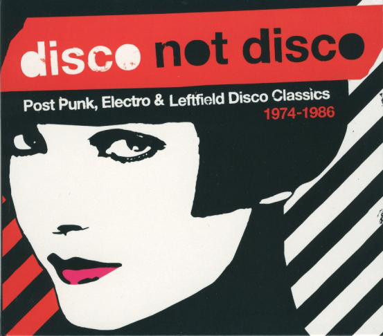 Various - Disco Not Disco: Post Punk, Electro & Leftfield Disco Classics - 1974-1986 : CD
