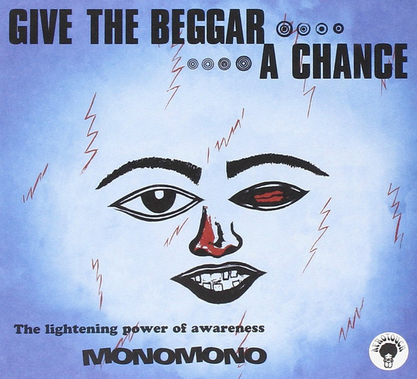 Monomono - Give The Beggar A Chance : CD