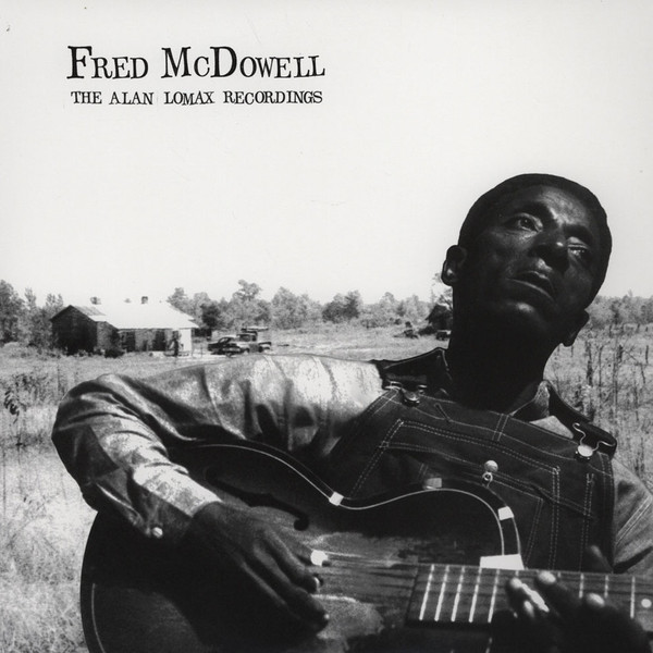 Fred Mcdowell - The Alan Lomax Recordings : LP