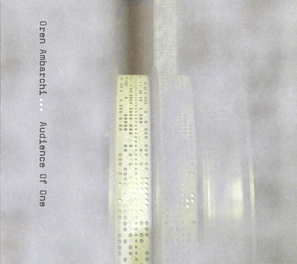 Oren Ambarchi - Audience Of One : CD