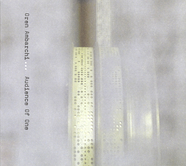 Oren Ambarchi - Audience Of One : CD