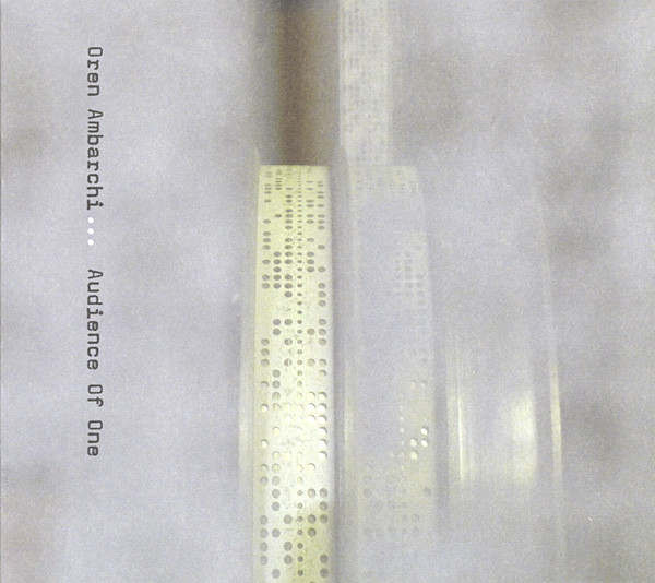 Oren Ambarchi - Audience Of One