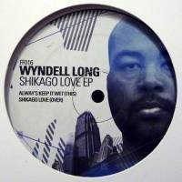 Wyndell Long - Shikago Love : 12inch