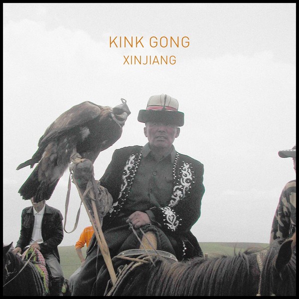 Kink Gong - Xinjiang : LP