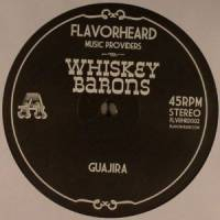 Whiskey Barons - Guajira / Badumbadey /shake Yuh Waist