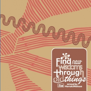 Haruki Matsuo - Find New Wisdoms Through Old Things : CD