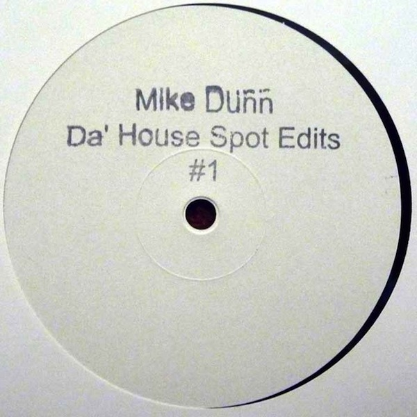 Mike Dunn - Da House Spot Edits # 1