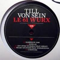 Till Von Sein - Le 61 Wurx : 12inch