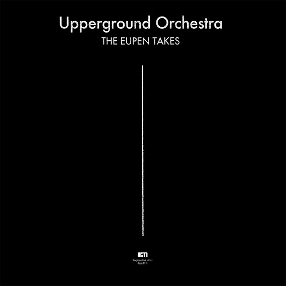 Upperground Orchestra - The Eupen Takes : LP