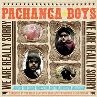 Pachanga Boys - We Are Really Sorry : 2xLP+CD+DVD