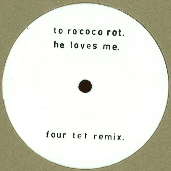 To Rococo Rot - He Loves Me (Four Tet Remix) : 12inch