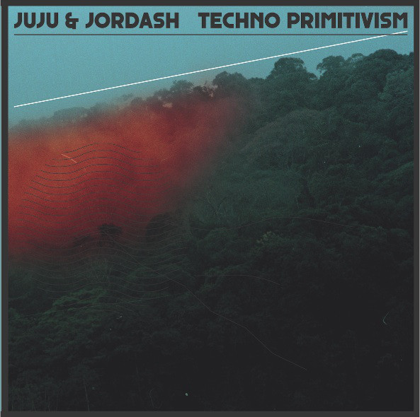 Juju & Jordash - Techno Primitivism : 3LP